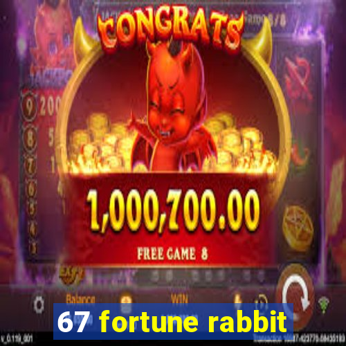 67 fortune rabbit